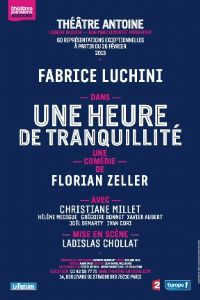 Une heure de tranquillité, avec Fabrice Luchini. Du 18 octobre au 21 novembre 2013 à Paris10. Paris. 